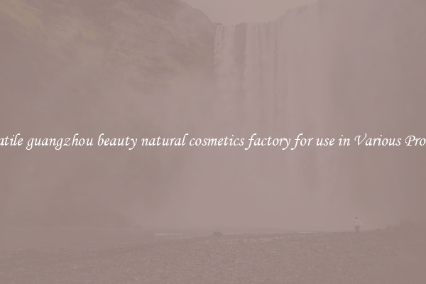 Versatile guangzhou beauty natural cosmetics factory for use in Various Products