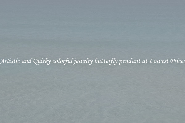 Artistic and Quirky colorful jewelry butterfly pendant at Lowest Prices
