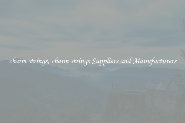 charm strings, charm strings Suppliers and Manufacturers