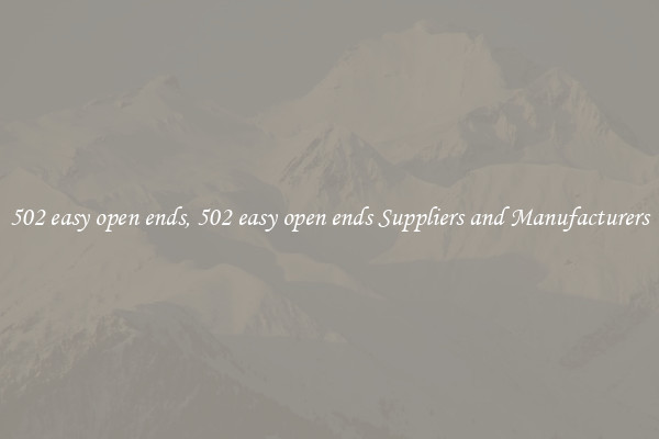502 easy open ends, 502 easy open ends Suppliers and Manufacturers