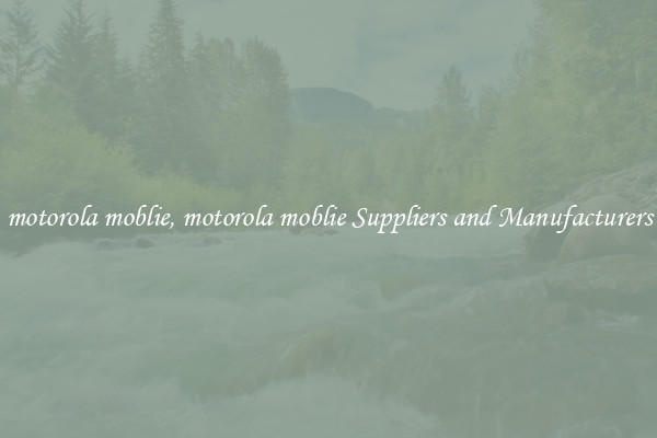 motorola moblie, motorola moblie Suppliers and Manufacturers