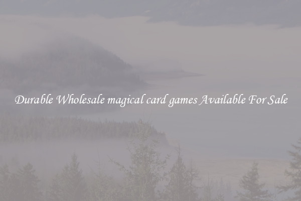 Durable Wholesale magical card games Available For Sale