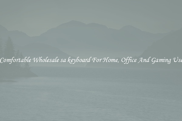Comfortable Wholesale sa keyboard For Home, Office And Gaming Use