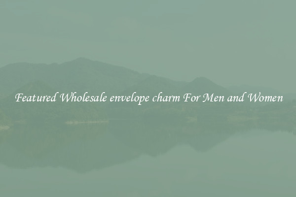 Featured Wholesale envelope charm For Men and Women