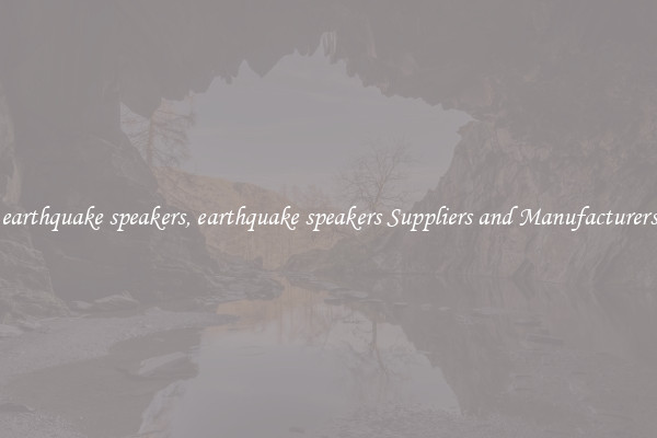 earthquake speakers, earthquake speakers Suppliers and Manufacturers