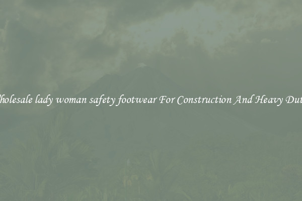 Buy Wholesale lady woman safety footwear For Construction And Heavy Duty Work