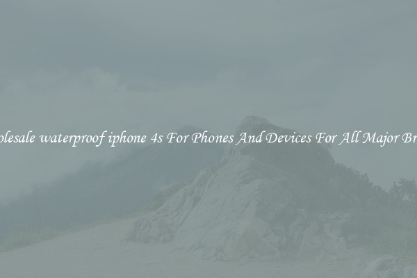 Wholesale waterproof iphone 4s For Phones And Devices For All Major Brands