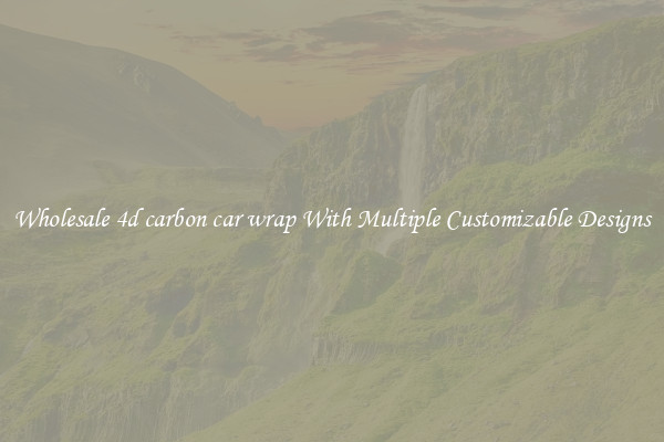 Wholesale 4d carbon car wrap With Multiple Customizable Designs