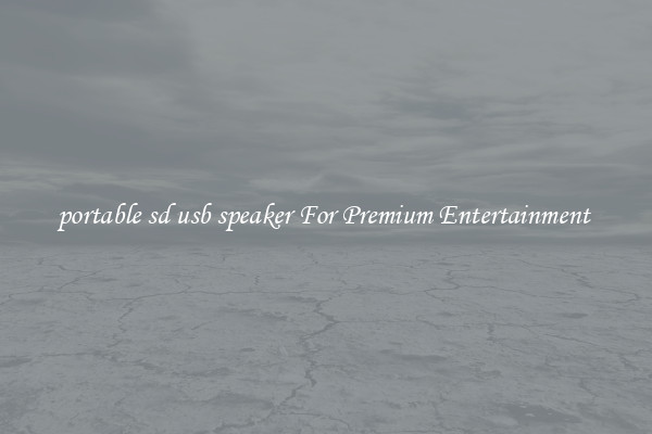 portable sd usb speaker For Premium Entertainment 