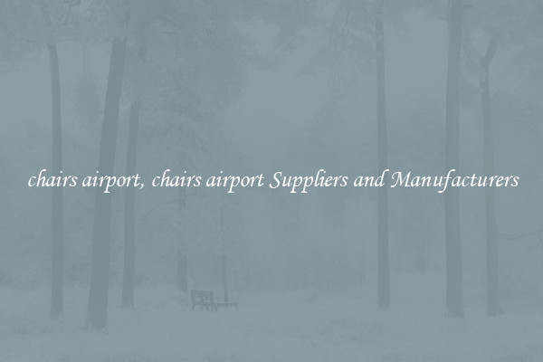 chairs airport, chairs airport Suppliers and Manufacturers