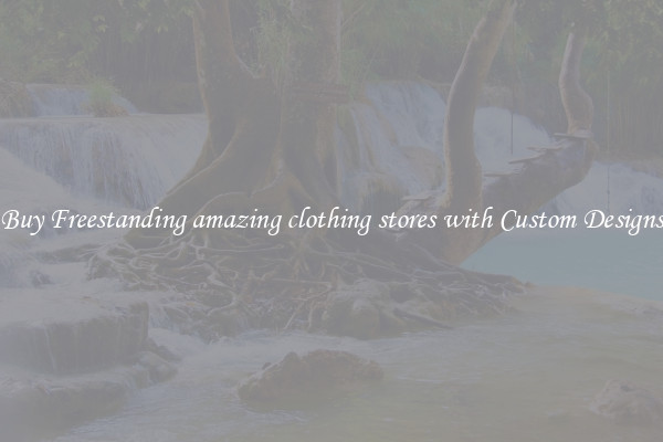 Buy Freestanding amazing clothing stores with Custom Designs
