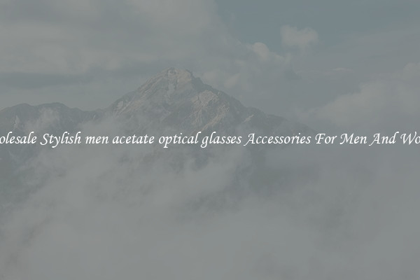 Wholesale Stylish men acetate optical glasses Accessories For Men And Women