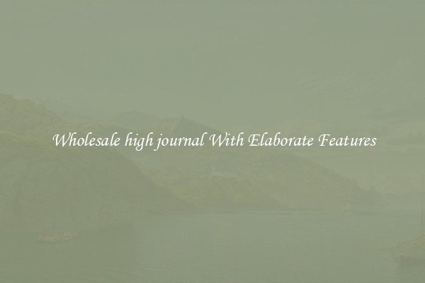 Wholesale high journal With Elaborate Features