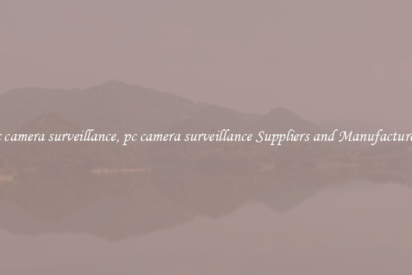pc camera surveillance, pc camera surveillance Suppliers and Manufacturers