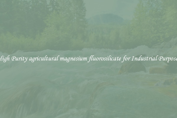 High Purity agricultural magnesium fluorosilicate for Industrial Purposes