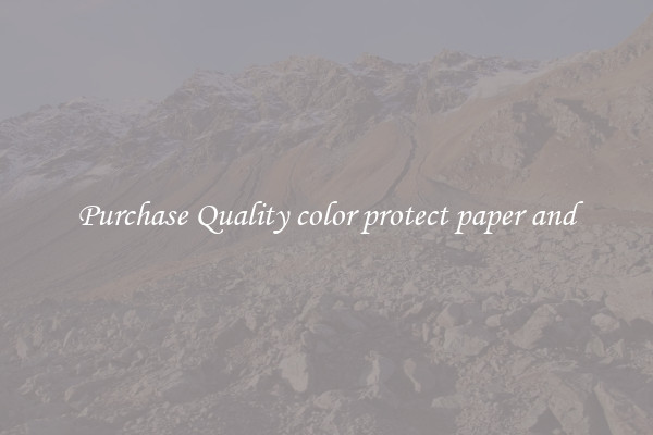 Purchase Quality color protect paper and