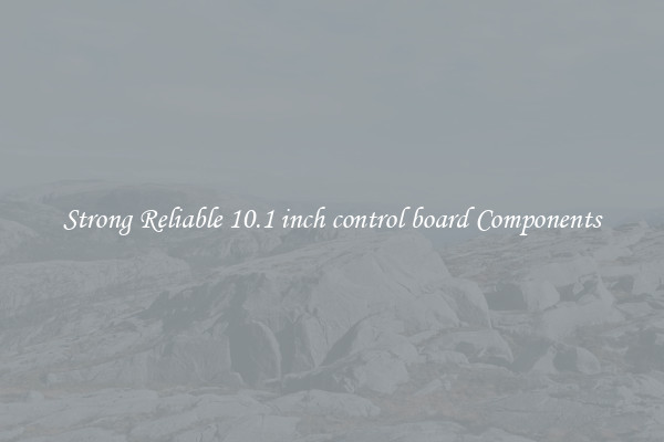Strong Reliable 10.1 inch control board Components