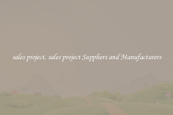 sales project, sales project Suppliers and Manufacturers