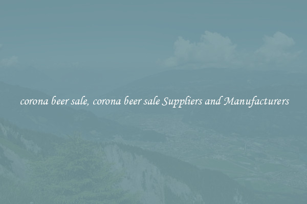 corona beer sale, corona beer sale Suppliers and Manufacturers