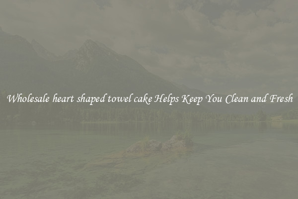 Wholesale heart shaped towel cake Helps Keep You Clean and Fresh