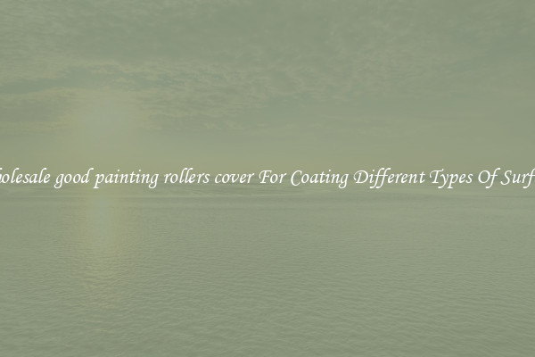 Wholesale good painting rollers cover For Coating Different Types Of Surfaces