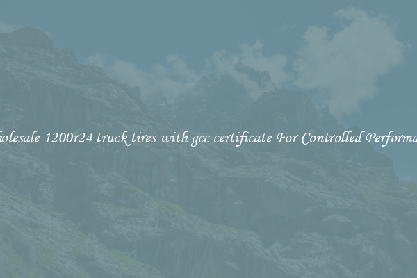 Wholesale 1200r24 truck tires with gcc certificate For Controlled Performance