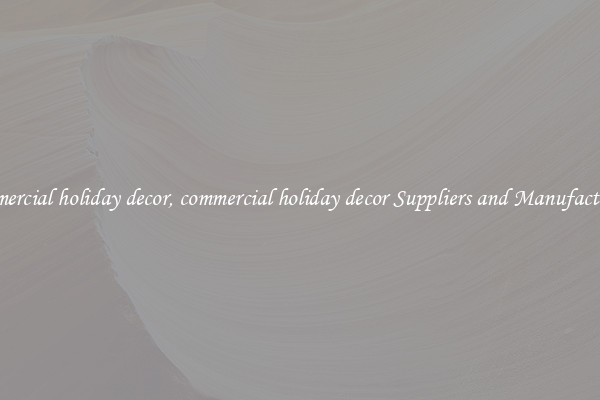 commercial holiday decor, commercial holiday decor Suppliers and Manufacturers