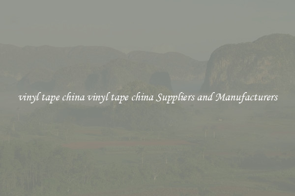 vinyl tape china vinyl tape china Suppliers and Manufacturers
