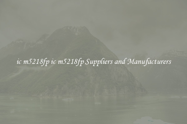 ic m5218fp ic m5218fp Suppliers and Manufacturers