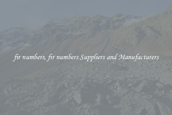 fir numbers, fir numbers Suppliers and Manufacturers